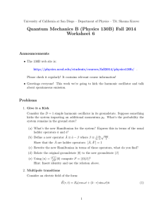 Quantum Mechanics B (Physics 130B) Fall 2014 Worksheet 6 Announcements
