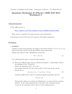 Quantum Mechanics B (Physics 130B) Fall 2014 Worksheet 5 Announcements