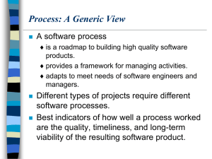 Process: A Generic View A software process