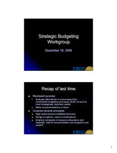 Strategic Budgeting Workgroup Recap of last time December 18, 2006