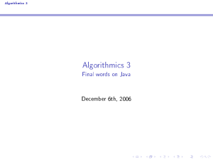 Algorithmics 3 Final words on Java December 6th, 2006