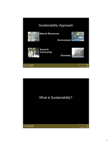 Sustainability Approach What is Sustainability? Natural Resources Environment