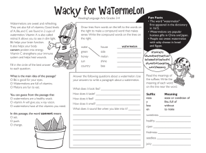 Reading/Language Arts Grades 3-4 Watermelons are sweet and refreshing. Fun Facts