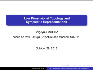 Low Dimensional Topology and Symplectic Representations . Shigeyuki MORITA