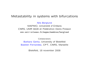 Metastability in systems with bifurcations