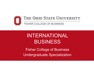 INTERNATIONAL BUSINESS Fisher College of Business Undergraduate Specialization