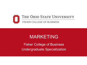 MARKETING Fisher College of Business Undergraduate Specialization