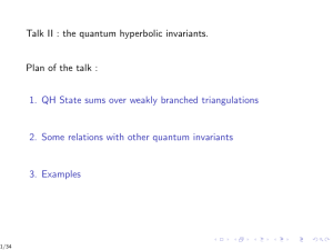 Talk II : the quantum hyperbolic invariants.
