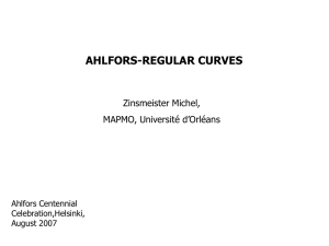AHLFORS-REGULAR CURVES Zinsmeister Michel, MAPMO, Université d’Orléans Ahlfors Centennial