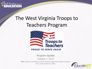 The West Virginia Troops to Teachers Program Program Update October 1, 2014
