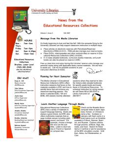 News from the Educational Resources Collections Message from the Media Librarian HOURS