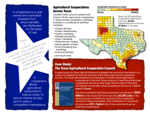 Agricultural Cooperatives Across Texas A cooperative is a user owned and controlled