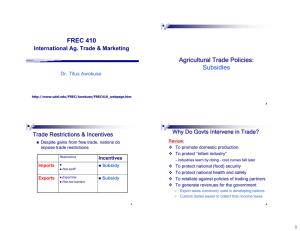 FREC 410 Agricultural Trade Policies: Subsidies International Ag. Trade &amp; Marketing