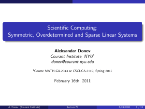 Scientific Computing: Symmetric, Overdetermined and Sparse Linear Systems Aleksandar Donev Courant Institute, NYU
