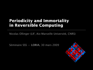 Periodicity and Immortality in Reversible Computing Nicolas Ollinger (LIF, Aix-Marseille Université, CNRS)