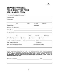 2017 WEST VIRGINIA TEACHER OF THE YEAR APPLICATION FORM I. General Information/Signatures