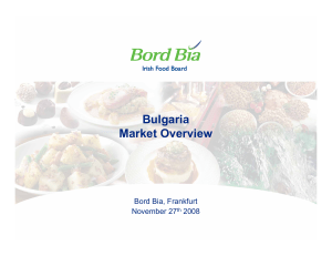 Bulgaria Market Overview Bord Bia, Frankfurt November 27