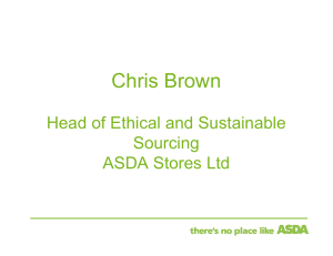 Chris Brown Head of Ethical and Sustainable Sourcing ASDA Stores Ltd