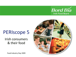 PERIscope 5 Irish consumers &amp; their food Food Industry Day 2009