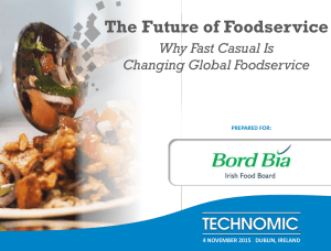 The Future of Foodservice Why Fast Casual Is Changing Global Foodservice PREPARED FOR: