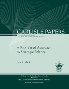 CARLISLE PAPERS A Risk-Based Approach to Strategic Balance John A. Mauk