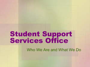 Student Support Services Office Who We Are and What We Do