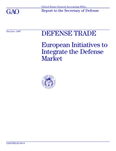 GAO DEFENSE TRADE European Initiatives to Integrate the Defense