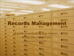 Records Management A guide to controlling your records… before they control you.