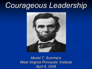 Courageous Leadership Muriel T. Summers West Virginia Principals’ Institute April 6, 2008