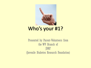 Who’s your #1? Presented by Parent-Volunteers from the WV Branch of JDRF