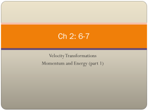 Ch 2: 6-7 Velocity Transformations Momentum and Energy (part 1)