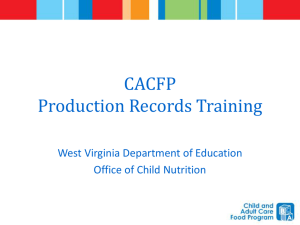 CACFP Production Records Training West Virginia Department of Education Office of Child Nutrition