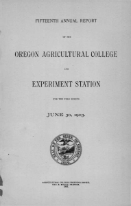 OREGON AGRICULTURAL COLLEGE EXPERIMENT STATION JUNK 30, 1903. FIFTEENTH ANNUAL REPORT