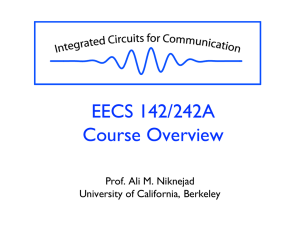 EECS 142/242A Course Overview Prof. Ali M. Niknejad University of California, Berkeley