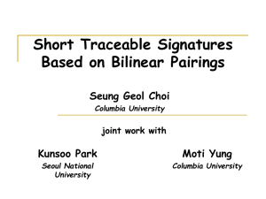Short Traceable Signatures Based on Bilinear Pairings Seung Geol Choi Moti Yung