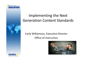 Implementing the Next Generation Content Standards Carla Williamson, Executive Director Office of Instruction
