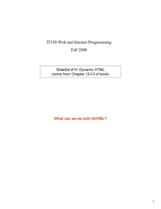 IT350 Web and Internet Programming Fall 2008 SlideSet #10: Dynamic HTML