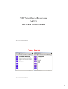 IT350 Web and Internet Programming Fall 2008 SlideSet #15: Frames &amp; Cookies