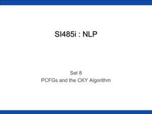 SI485i : NLP Set 8 PCFGs and the CKY Algorithm