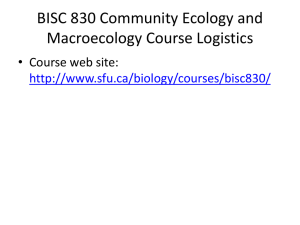 BISC 830 Community Ecology and Macroecology Course Logistics • Course web site: