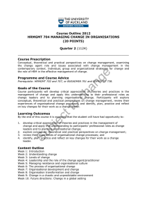 Course Outline 2012 HRMGMT 704 MANAGING CHANGE IN ORGANISATIONS (20 POINTS) Quarter 2