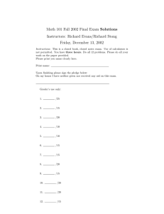 Math 101 Fall 2002 Final Exam Solutions Instructors: Richard Evans/Richard Stong