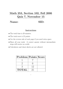 Math 253, Section 102, Fall 2006 Quiz 7, November 15 Name: SID: