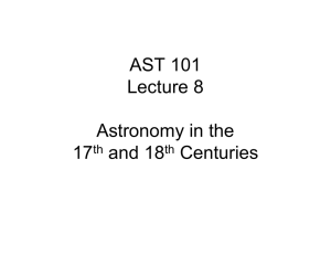 AST 101 Lecture 8 Astronomy in the 17