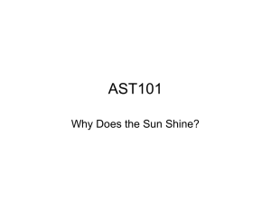 AST101 Why Does the Sun Shine?