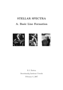 STELLAR SPECTRA A. Basic Line Formation R.J. Rutten Sterrekundig Instituut Utrecht