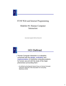 HCI Defined IT350 Web and Internet Programming SlideSet #6: Human Computer