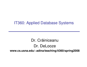 IT360: Applied Database Systems Dr. Crăiniceanu Dr. DeLooze www.cs.usna.edu/~adina/teaching/it360/spring2008