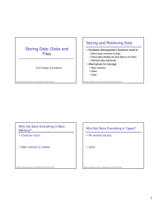 Storing Data: Disks and Files Storing and Retrieving Data