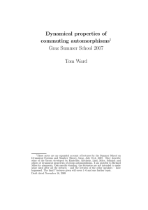 Dynamical properties of commuting automorphisms Graz Summer School 2007 Tom Ward